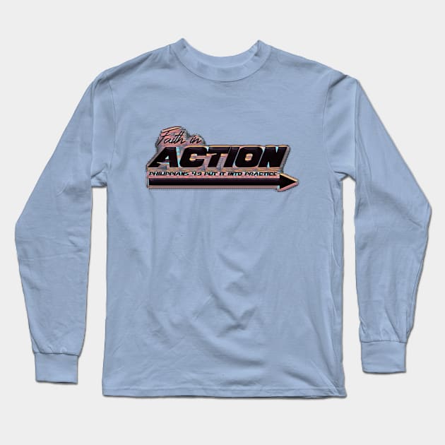 Faith in ACTION - Put it into practice Long Sleeve T-Shirt by FTLOG